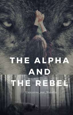 The Alpha and the Rebel.