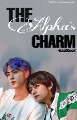 The Alpha's Charm | Taejin✔️