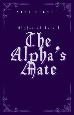 The Alpha's Mate (Alphas of Lair Series #1)