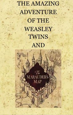 the amazing adventure of the weasley twins and the marauders map