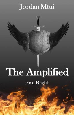 The Amplified : Fire Blight (Book 1)