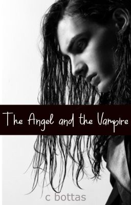 The Angel And The Vampire  **The sequel to Angel**