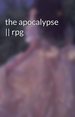 the apocalypse || rpg