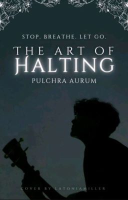 The Art of Halting | ON HOLD