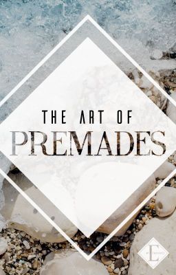 The Art of Premades [Closed]