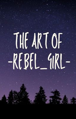 The art of -Rebel_Girl-