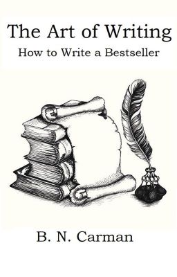 The Art of Writing: How to Write Bestselling Novels