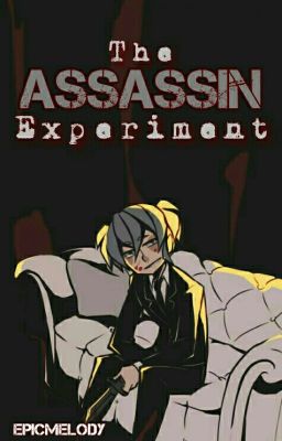 The Assassin Experiment (An Ansatsu Kyoshitsu FanFic)