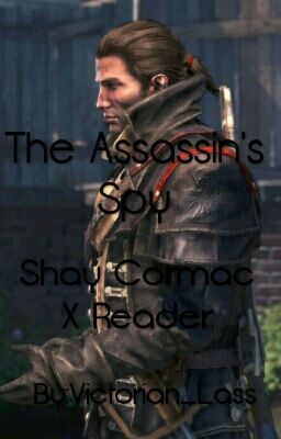 The Assassin's Spy (Shay Cormac X Reader)