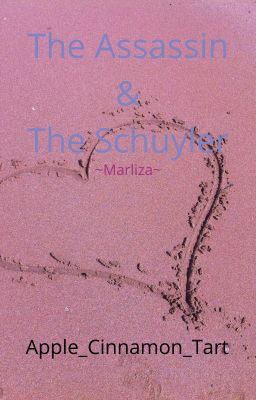 The Assassin & The Schuyler~Marliza