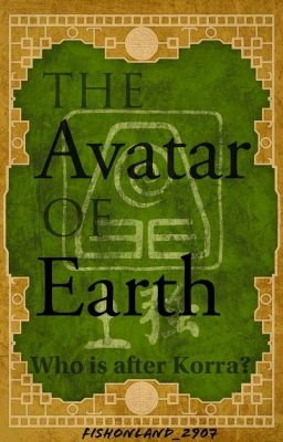 The Avatar Of Earth |Fan fiction| After Korra