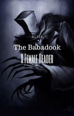 The Babadook X Female Reader (On Hold)