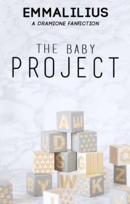 The Baby Project || dramione