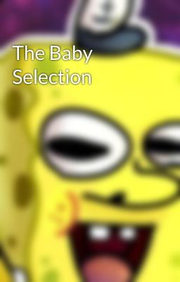 The Baby Selection