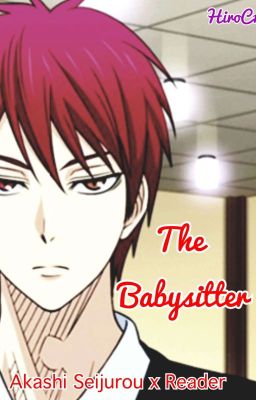 The Babysitter (Akashi x Reader)