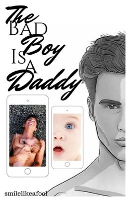 The Bad Boy is a Daddy?