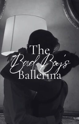 The bad boy's Ballerina || Version Française