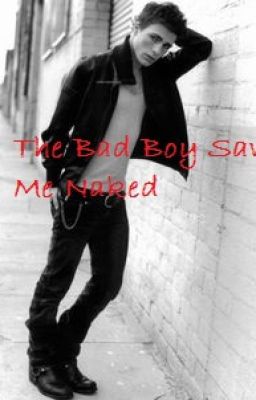 The Bad Boy Saw Me Naked #WNTDWYS