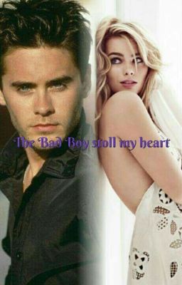 The Bad Boy stole My Hart (Jared Leto And Margot Robbie Fanficton)