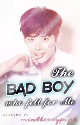 The Bad Boy Who Fell For Me