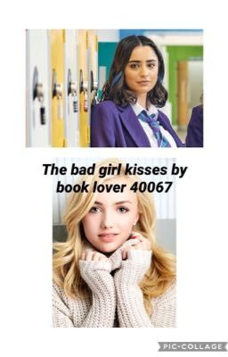 The bad girl kisses 