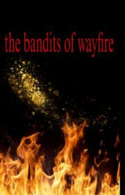 The bandits of wayfire