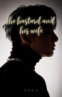 The Bastard And His Wife | Jjk