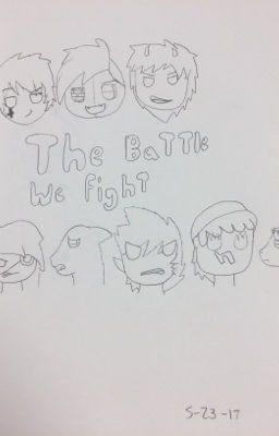 The battle we fight