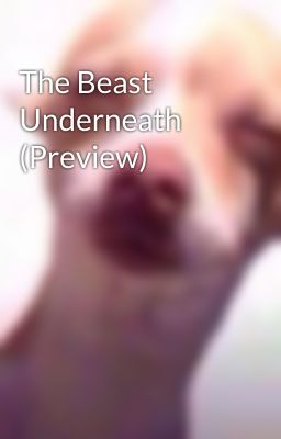 The Beast Underneath (Preview)