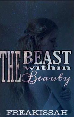 The Beast within The Beauty