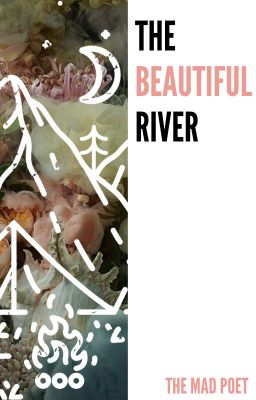 The Beautiful River (Short Story: The Deadly Events)