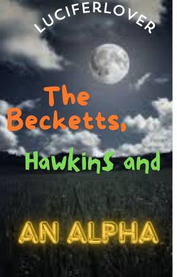 The Becketts, Hawkins And An Alpha