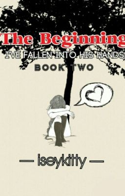 The Beginning: I've Fallen Into His Hands (Gravity Falls Fanfic)