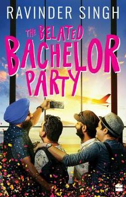 The Belated Bachelor Party - Ravinder Singh [Excerpt]