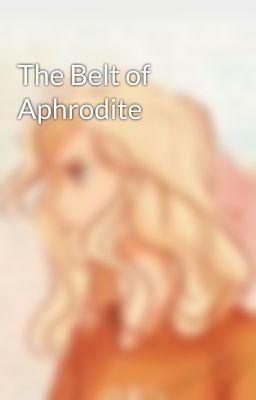 The Belt of Aphrodite