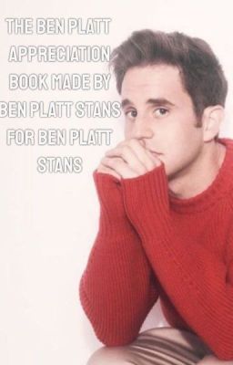 The Ben Platt Appreciation Book Made By Ben Platt Stans for Ben Platt Stans