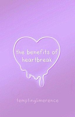 The Benefits of Heartbreak