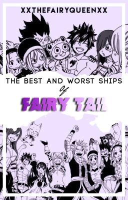 The Best and Worst Ships Of Fairy Tail [On Hold]