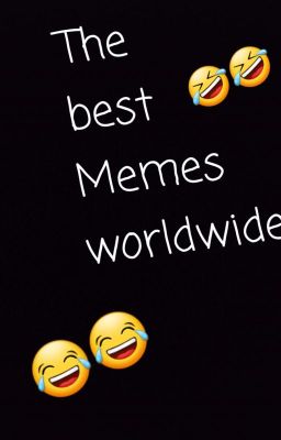 The best Memes worldwide