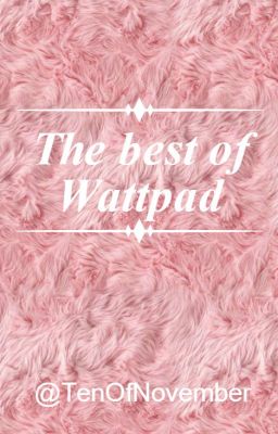 The best of Wattpad || MNW 2.0