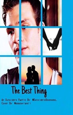 The Best Thing ||A Darry Curtis Fanfiction||