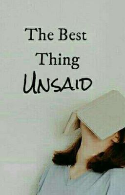 The Best Thing Unsaid