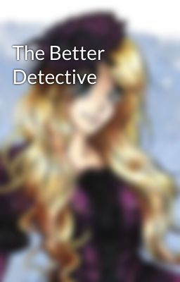 The Better Detective