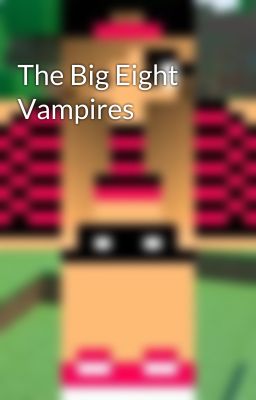 The Big Eight Vampires