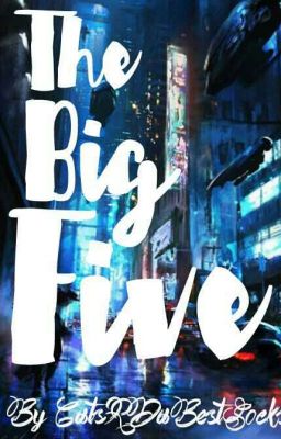 The Big Five (A Roleplay)