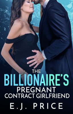 The Billionaire's Pregnant Contract Girlfriend