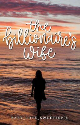 The Billionaire's Wife (Completed)