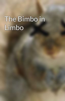 The Bimbo in Limbo