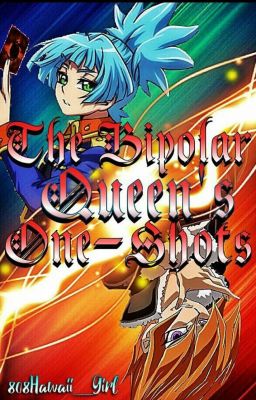 The Bipolar Queen's Yu-Gi-Oh! One Shots