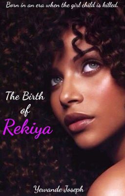 The Birth of Rekiya